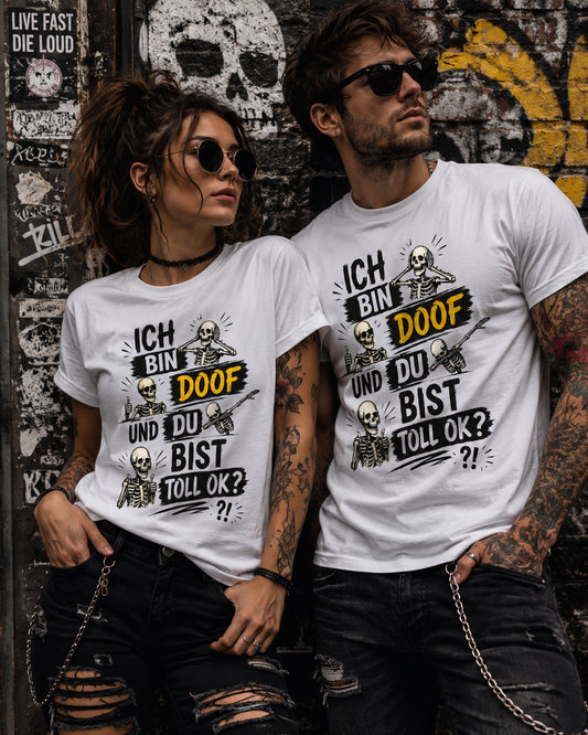 Lustiges Skelett T-Shirt „Ich bin doof und du bist toll, ok?“ | Humor Shirt | Fun Shirt | Unisex