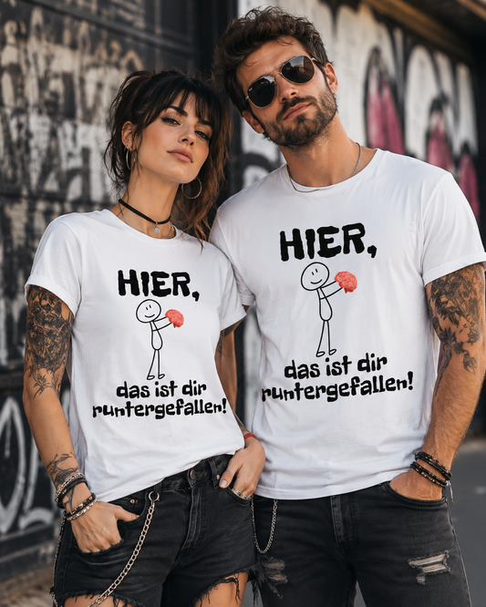 Hier, das ist dir runtergefallen! – Lustiges Unisex T-Shirt