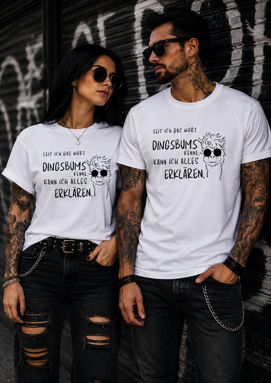 Seit ich das Wort Dingsbums kenne kann ich alles erklären T-Shirt – Lustiges Spruchshirt Unisex