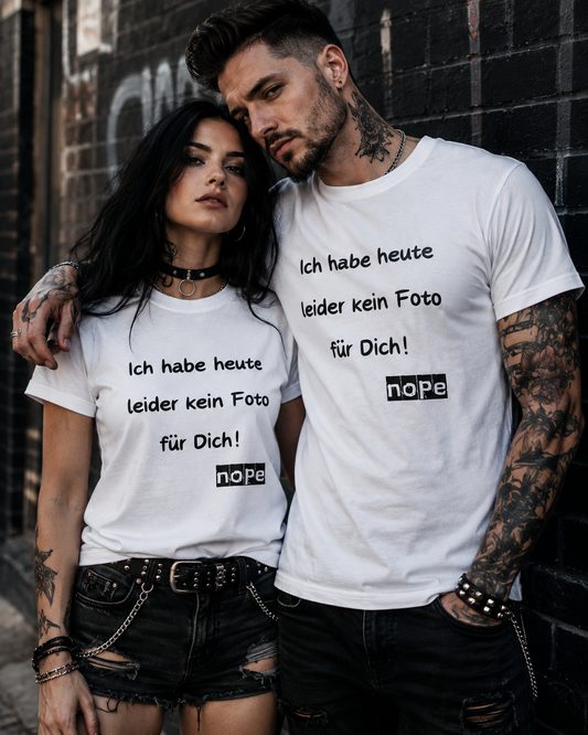 Ich habe heute leider kein Foto für Dich! – Lustiges Unisex T-Shirt mit Sarkasmus Spruch