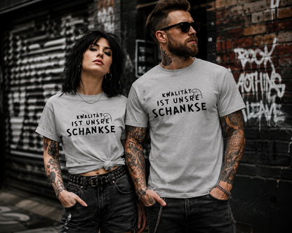 Qualität ist unsere Schankse T-Shirt – Lustiges Wortspiel Shirt
