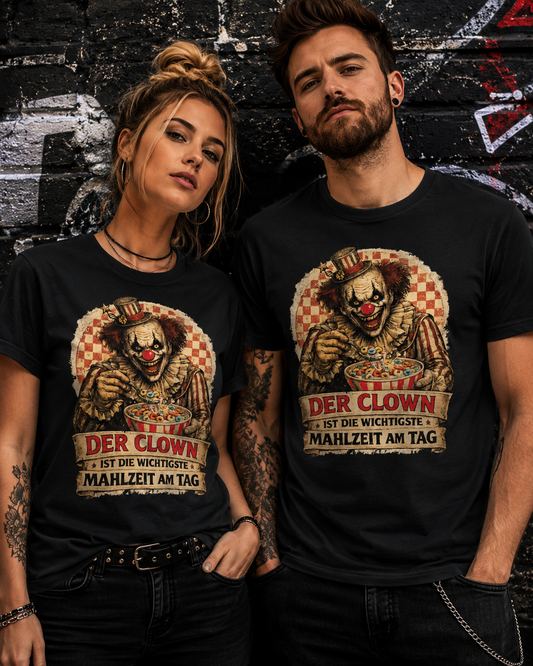 Unisex T-Shirt - Der Clown ist die wichtigste Mahlzeit am Tag | Witziger Spruch