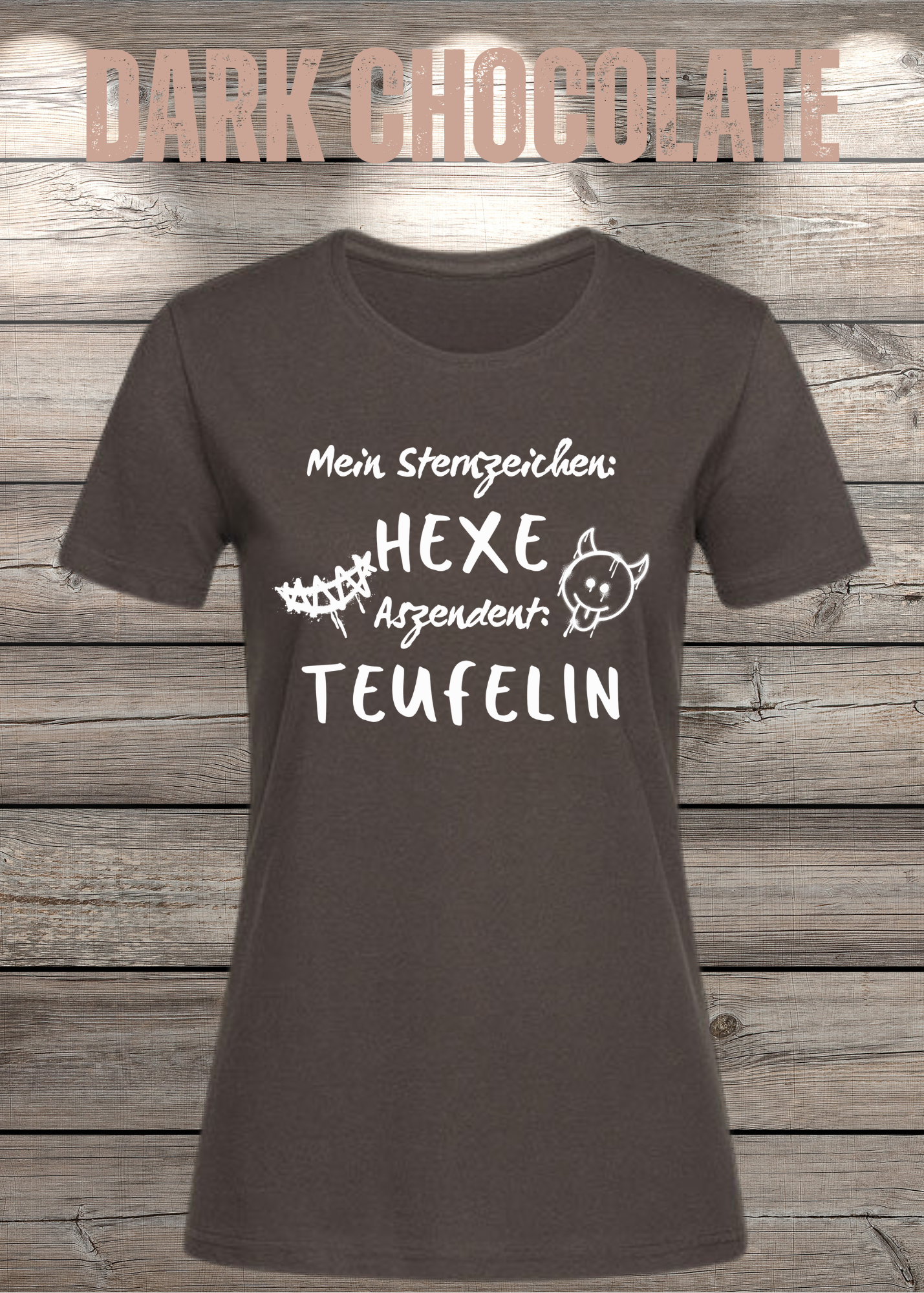 Mein Sternzeichen: Hexe – Aszendent: Teufelin | Damen T-Shirt