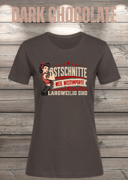 Ostschnitte Damen T-Shirt – Weil Westimporte langweilig sind