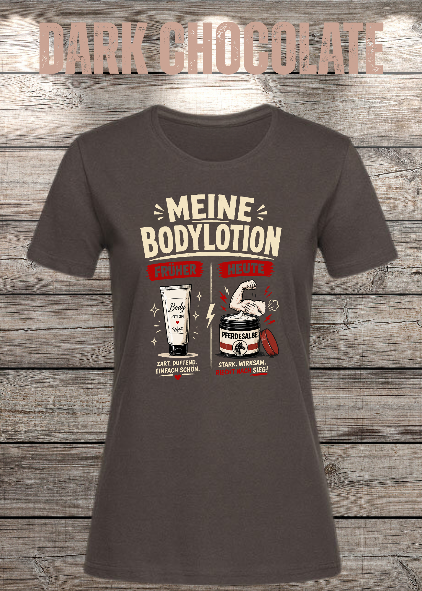 Lustiges Damen-T-Shirt mit dem Spruch „Meine Bodylotion – früher Bodylotion, heute Pferdesalbe“. Perfekt für starke Frauen, die über das Älterwerden lachen können.