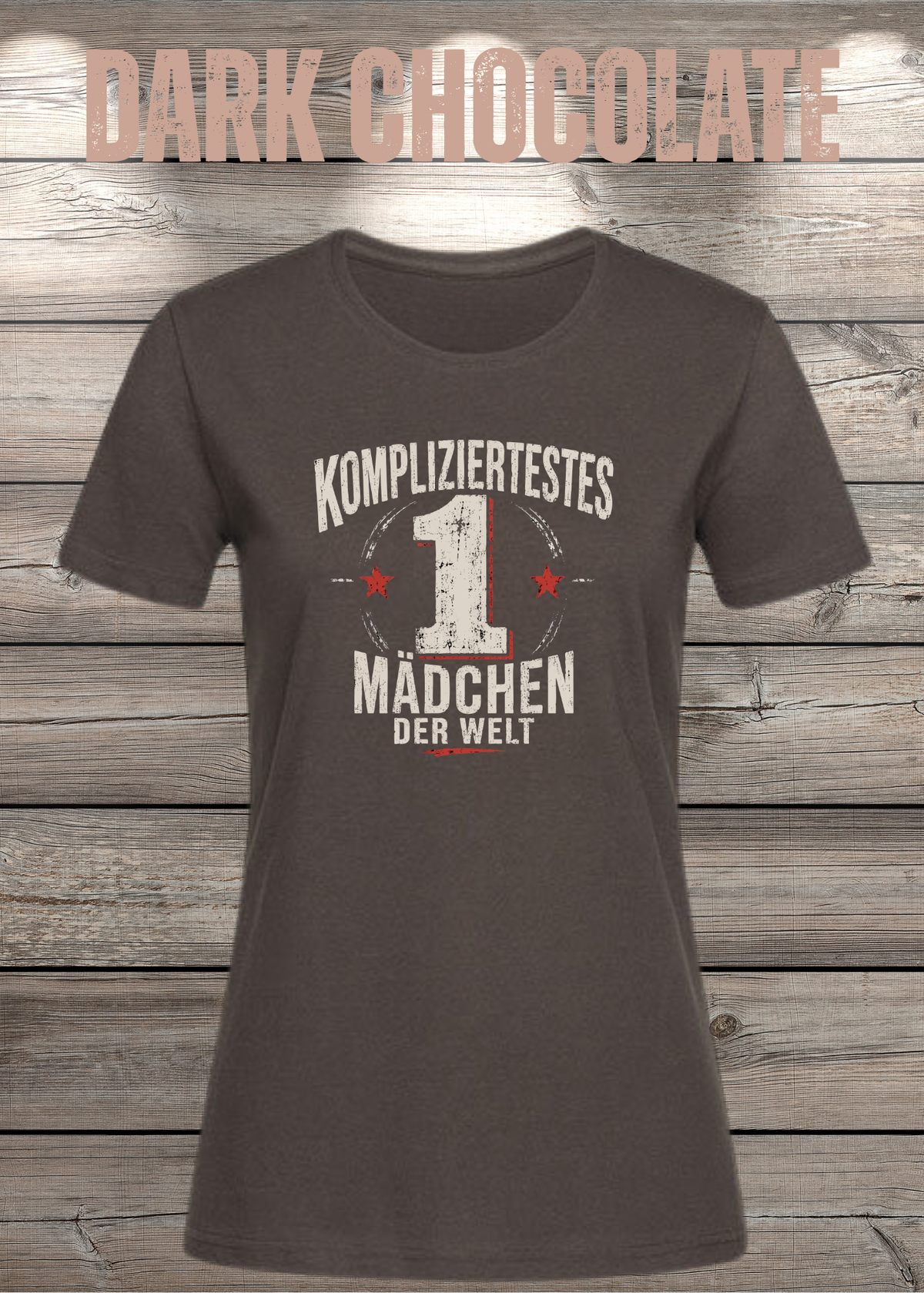 Damen-T-Shirt „Kompliziertestes Mädchen der Welt“ in Dark Chocolate.