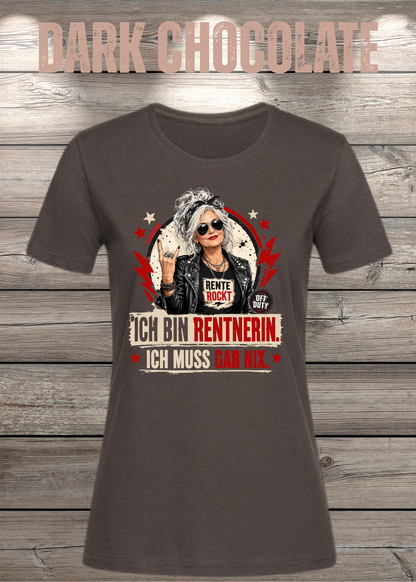 Ich bin Rentnerin – Ich muss gar nix | Rockiges Damen T-Shirt