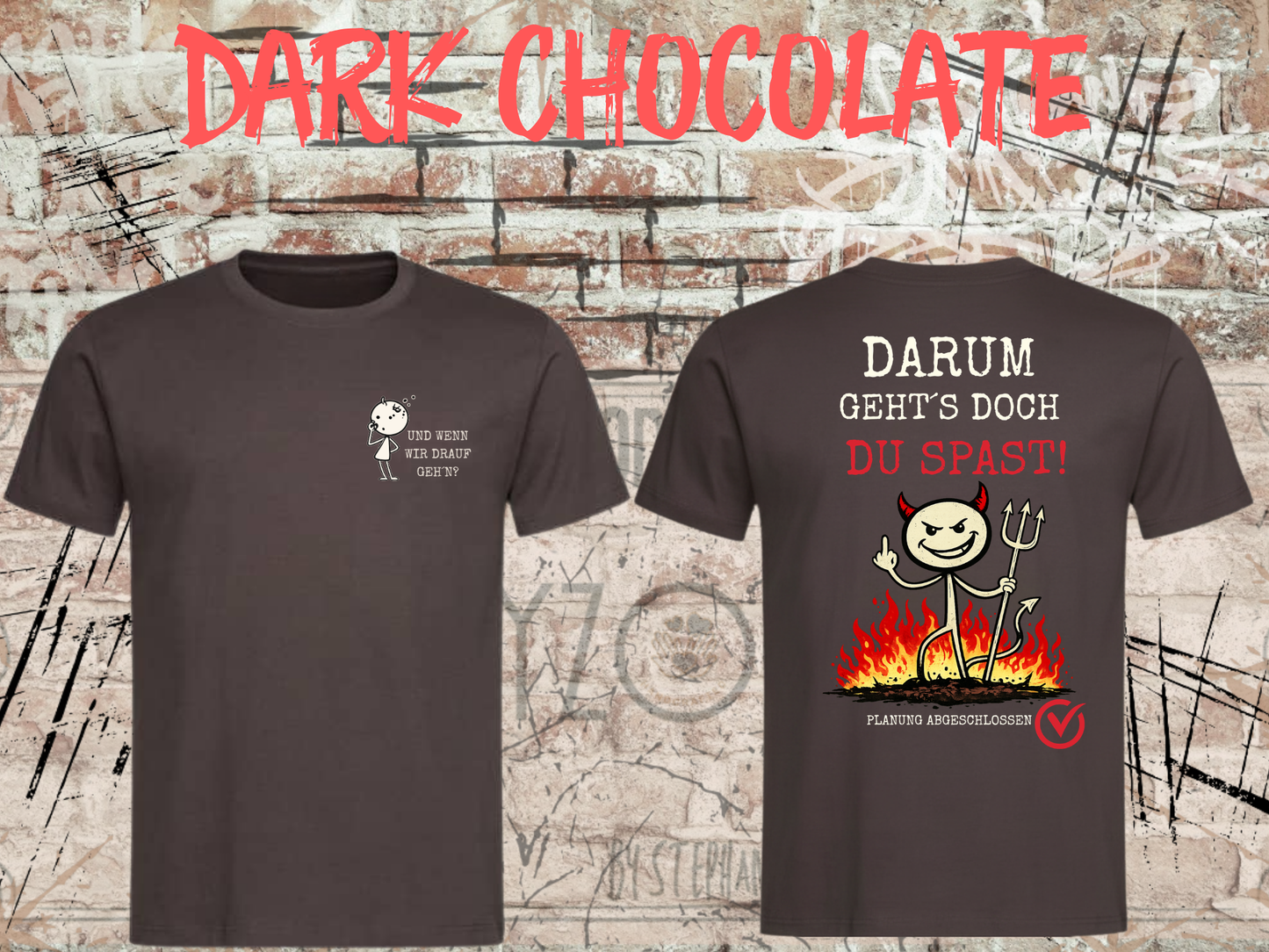 Und wenn wir drauf geh’n? / Darum geht’s doch Du Spast! – Lustiges Front & Back Print T-Shirt Herren & Damen