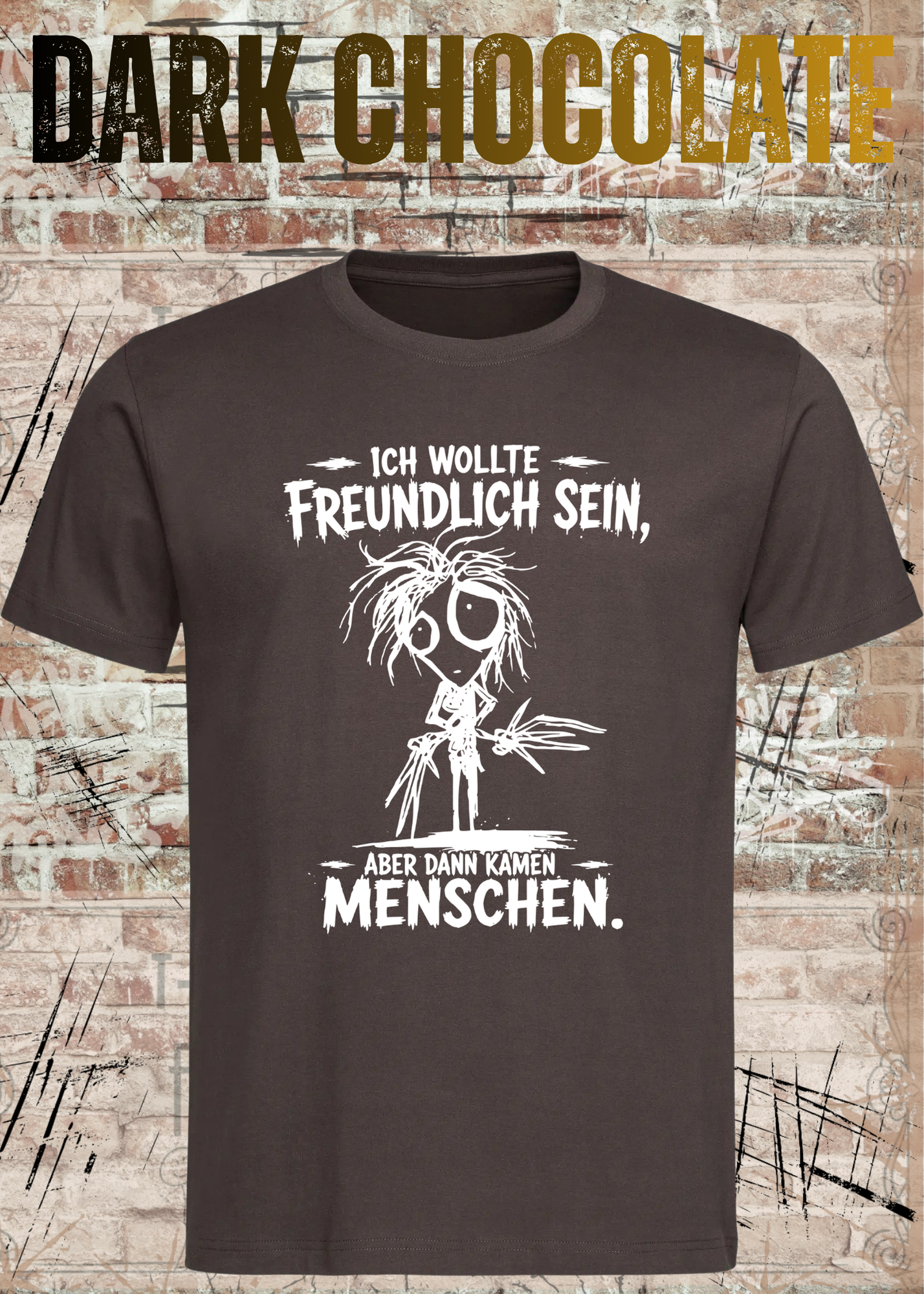 Ich wollte freundlich sein – Aber dann kamen Menschen T-Shirt