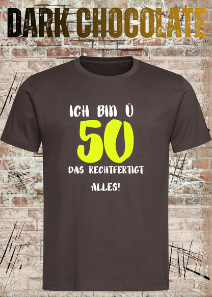 Ich bin Ü50 – Das rechtfertigt alles | Lustiges T-Shirt zum 50. Geburtstag