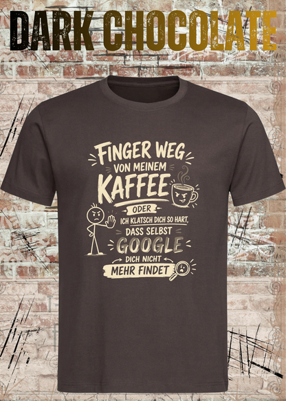 Unisex-T-Shirt „Finger weg von meinem Kaffee“ in Dark Chocolate.
