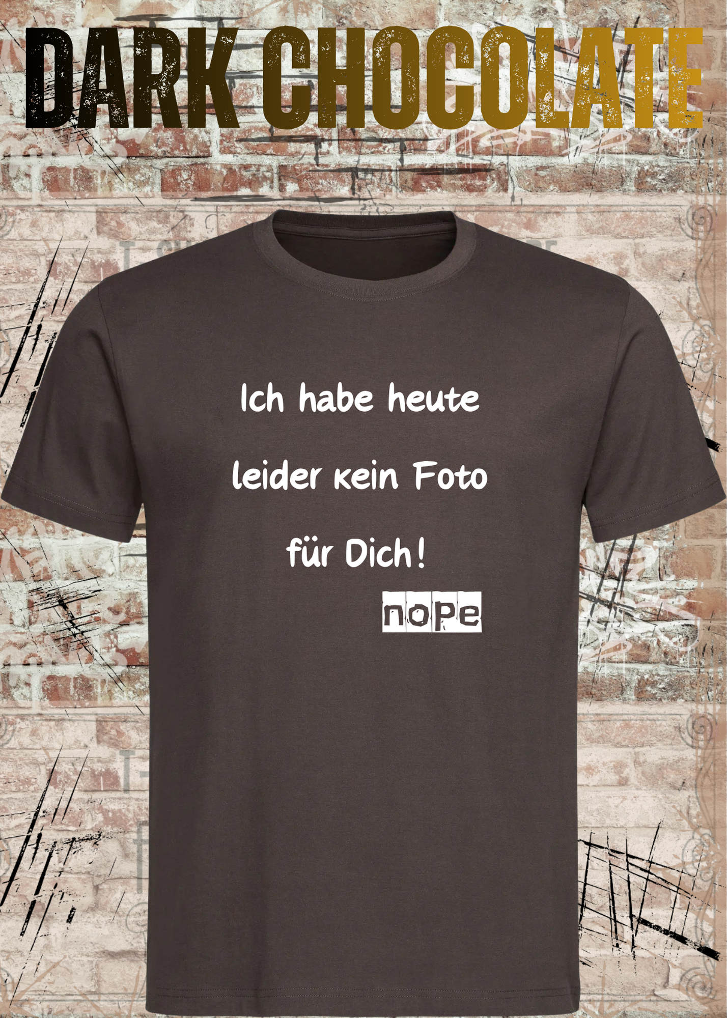 Ich habe heute leider kein Foto für Dich! – Lustiges Unisex T-Shirt mit Sarkasmus Spruch