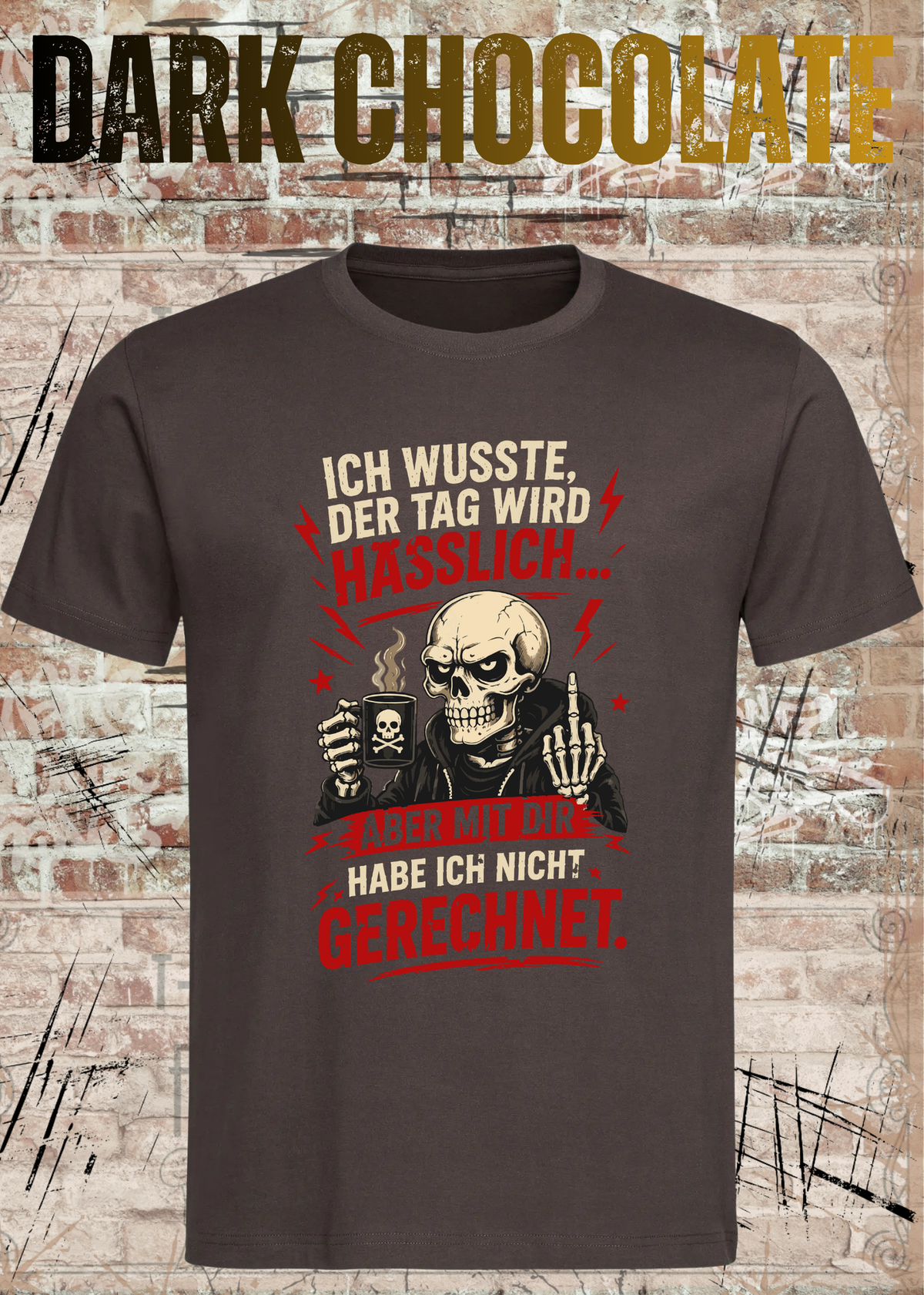 Ich wusste, der Tag wird hässlich – Lustiges Unisex T-Shirt