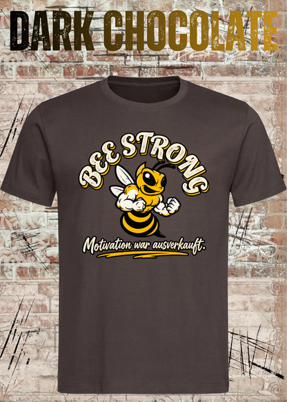 BEE STRONG – Motivation war ausverkauft | Lustiges T-Shirt