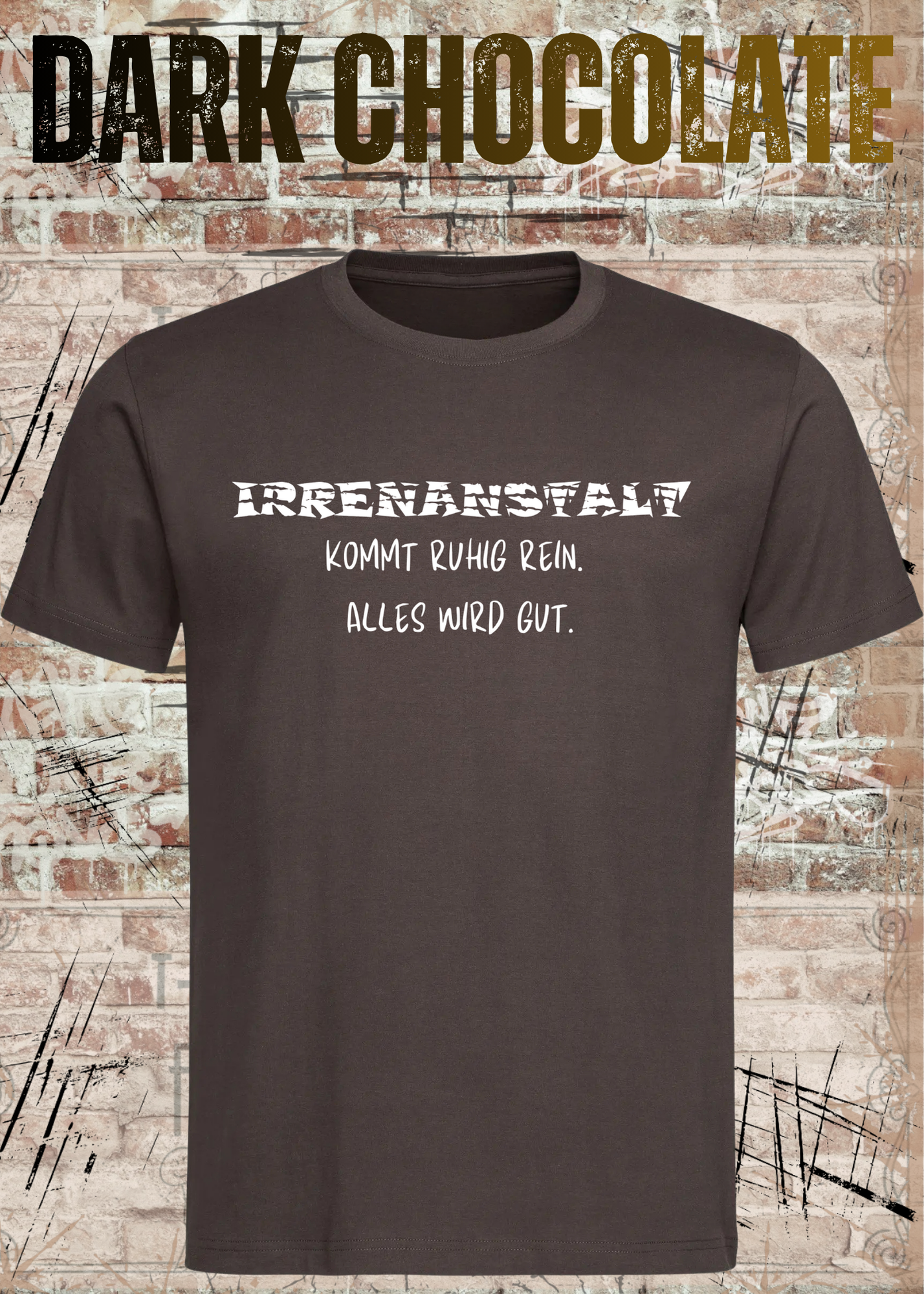 Irrenanstalt – Kommt ruhig rein, alles wird gut | Lustiges T-Shirt mit schwarzem Humor