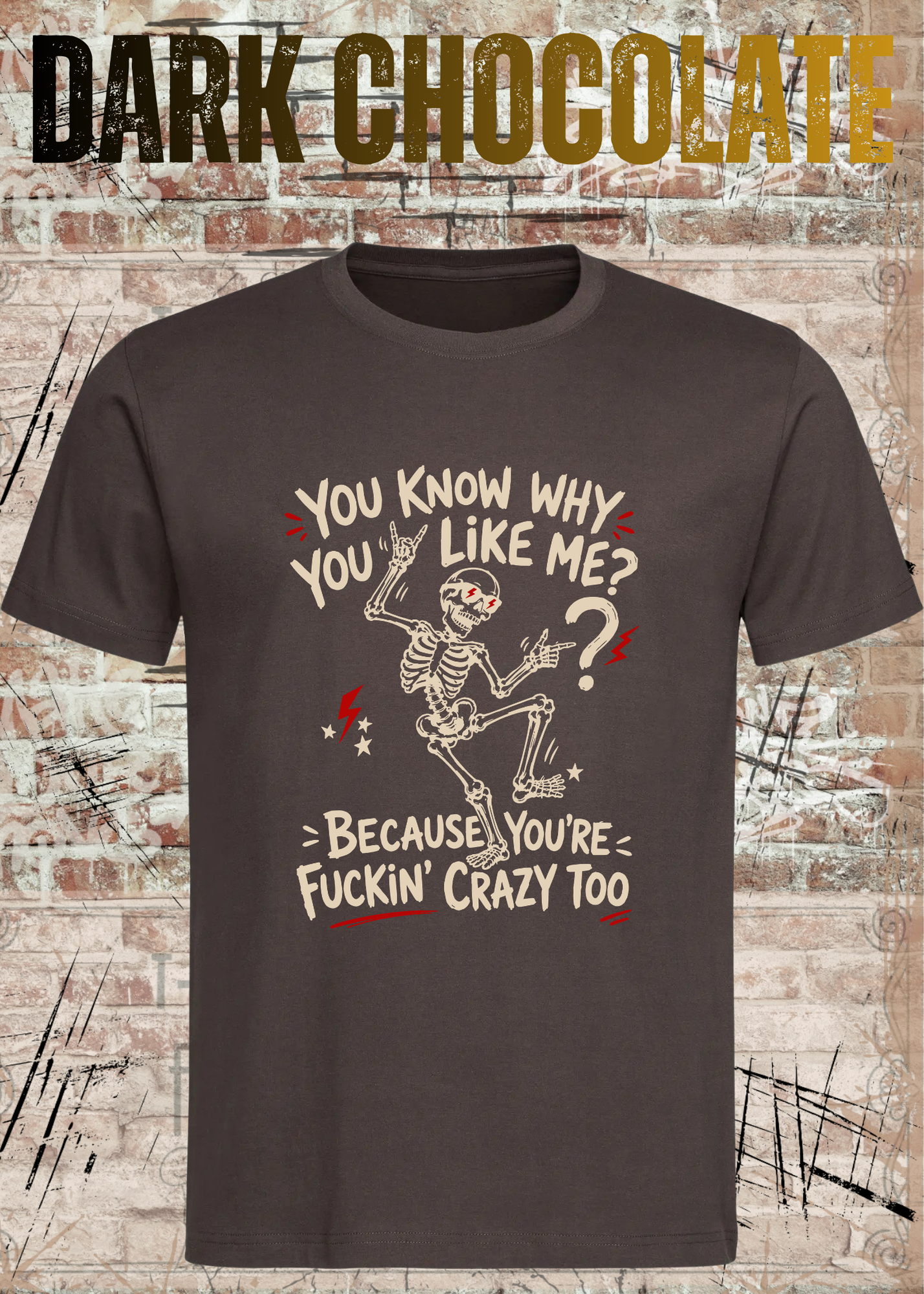 You Know Why You Like Me? – Rockiges Skelett T-Shirt