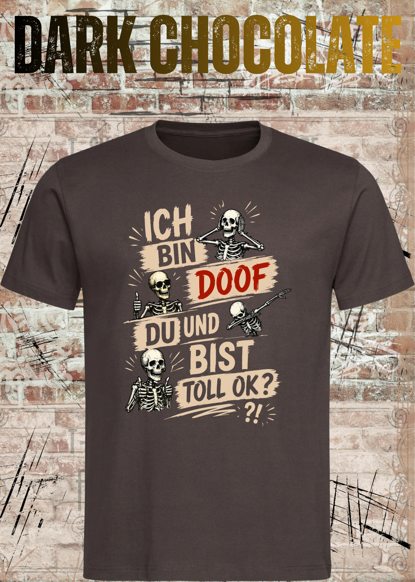 Lustiges Skelett T-Shirt „Ich bin doof und du bist toll, ok?“ | Humor Shirt | Fun Shirt | Unisex