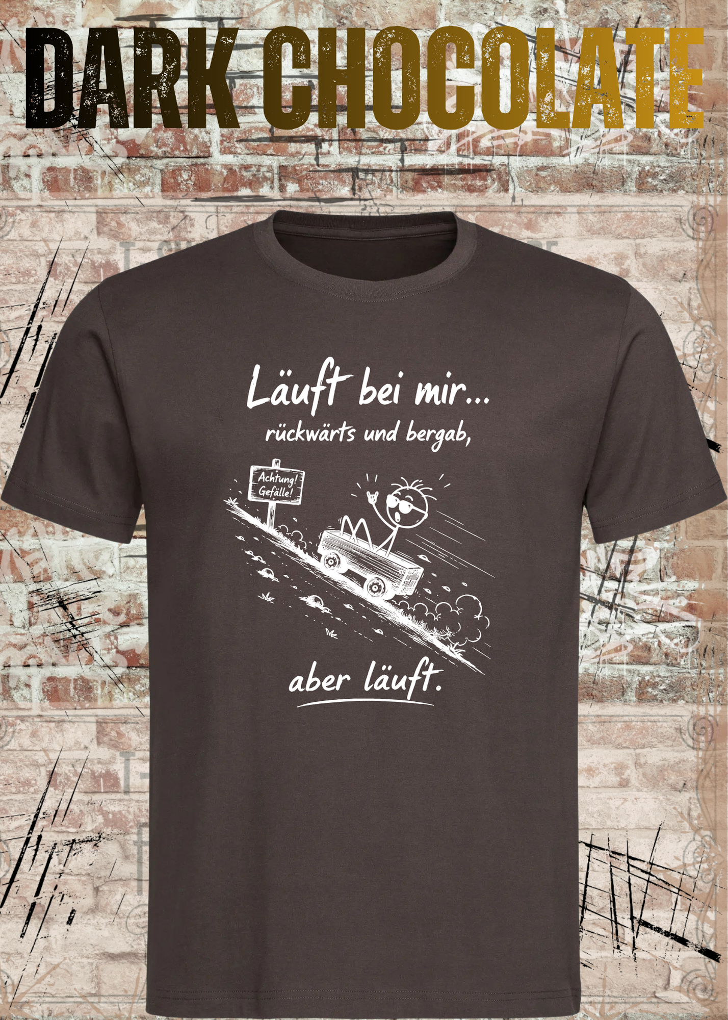 Läuft bei mir rückwärts und bergab T-Shirt – Lustiges Sprüche Shirt