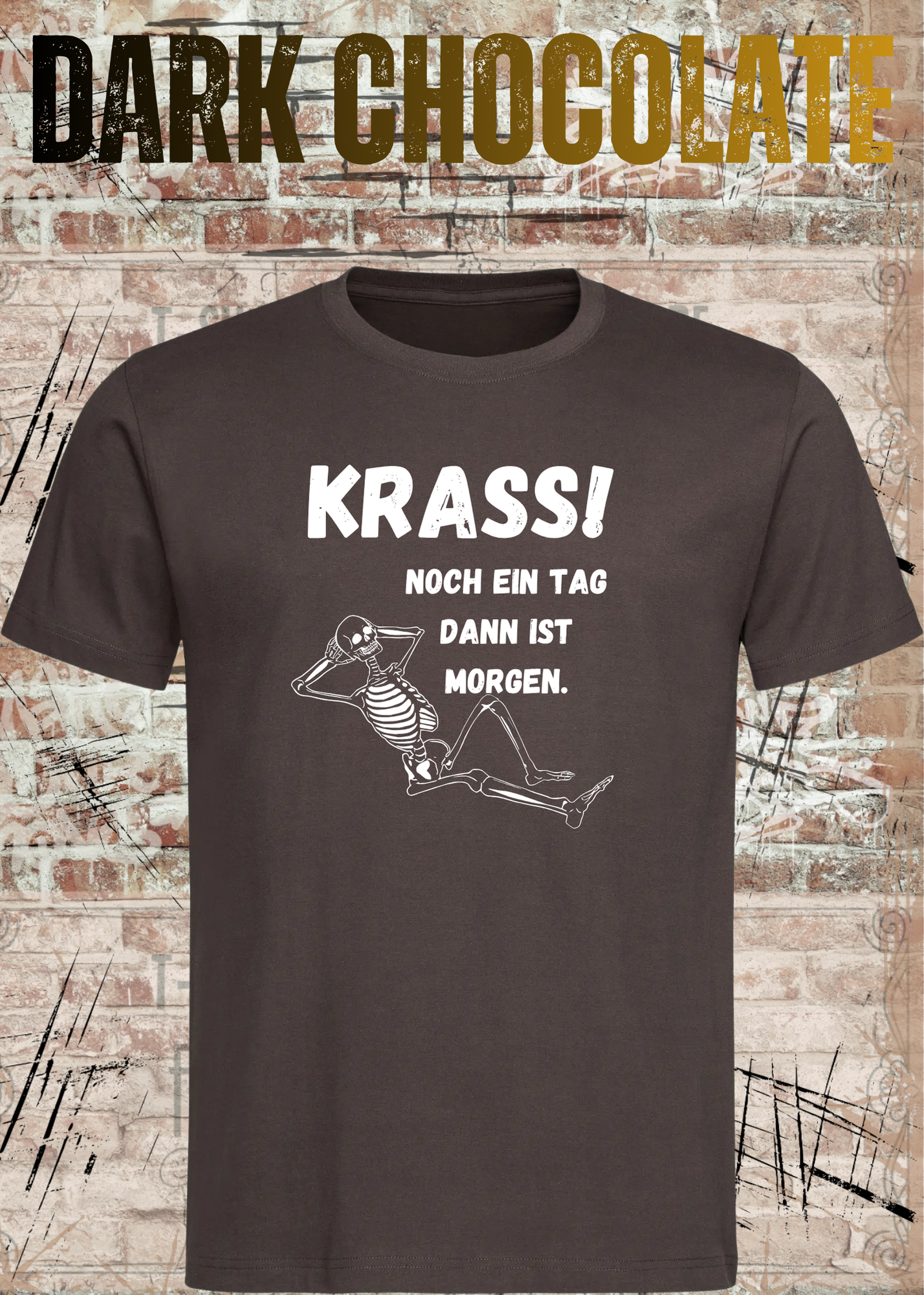 Krass! Noch ein Tag dann ist Morgen T-Shirt | Lustiges Skelett Spruchshirt Unisex