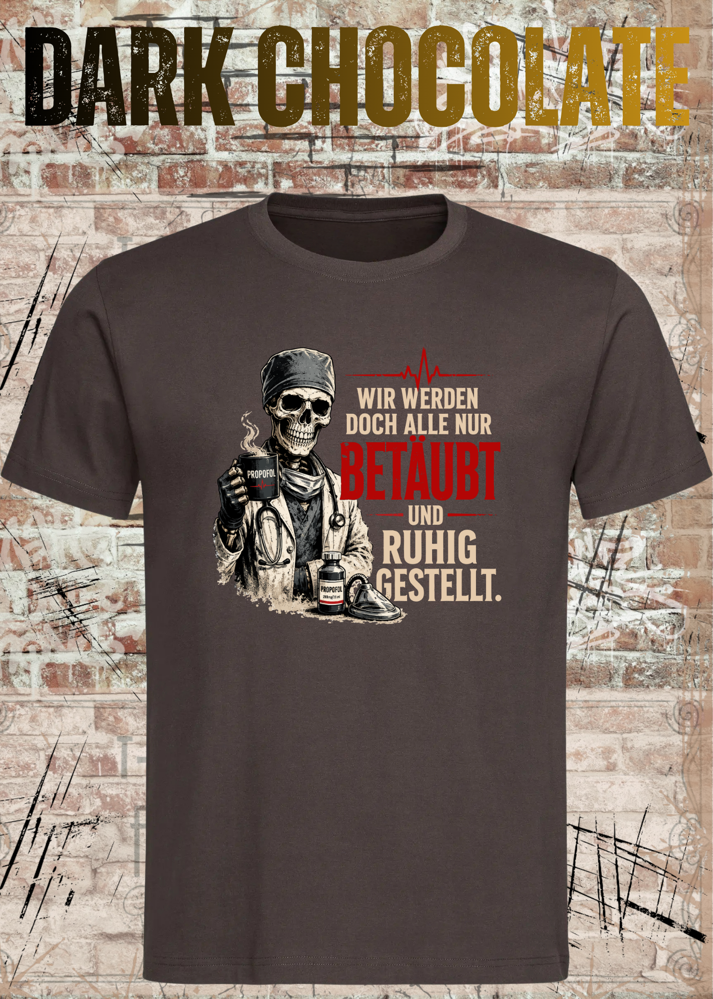 Anästhesie T-Shirt – Wir werden doch alle nur betäubt und ruhig gestellt – Lustiges OP & Narkose Shirt
