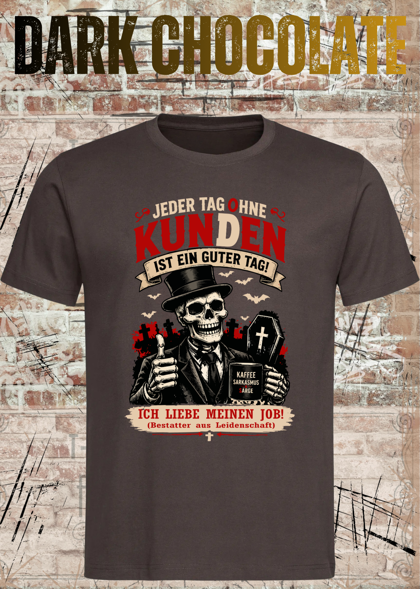 Bestatter T-Shirt – Jeder Tag ohne Kunden ist ein guter Tag | Lustiges Bestatter Shirt Unisex