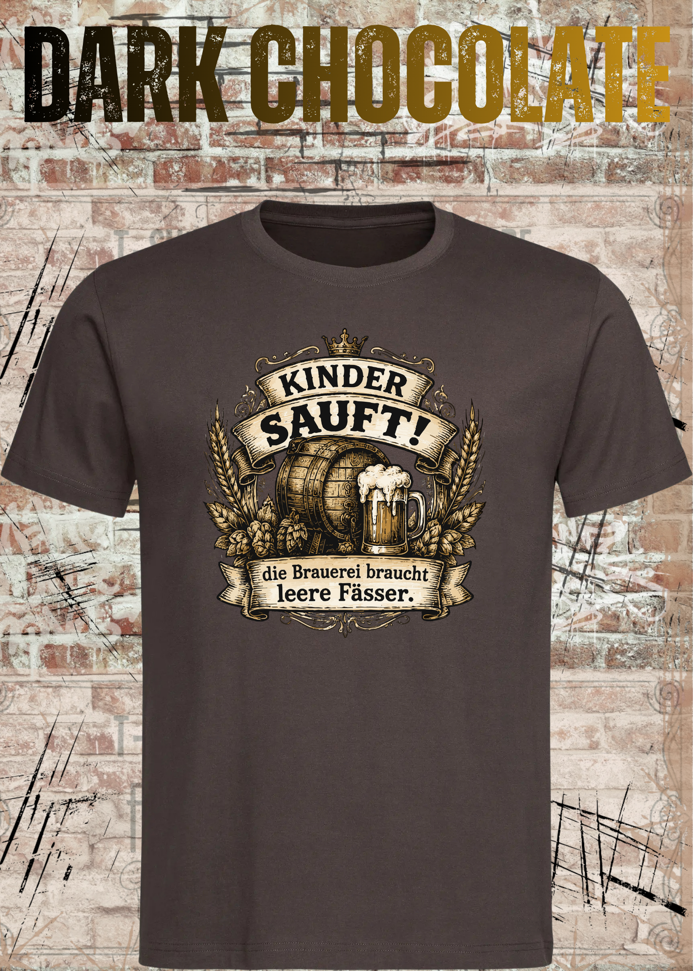 Kinder sauft! – Die Brauerei braucht leere Fässer | Lustiges Bier T-Shirt Unisex