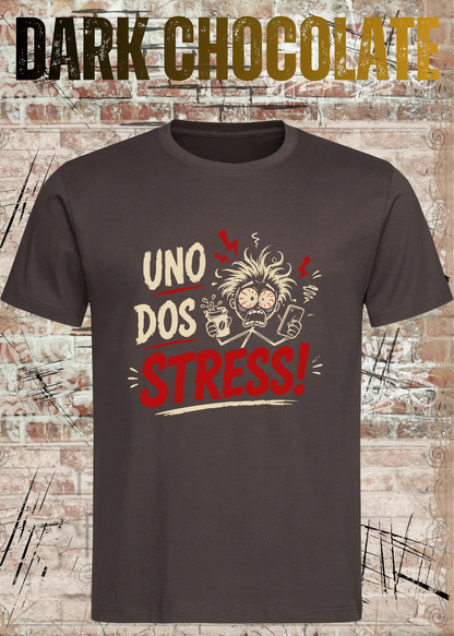 Uno Dos Stress T-Shirt – lustiges Stress Shirt, freches Spruchshirt, Büro Humor, Geschenk für Damen & Herren