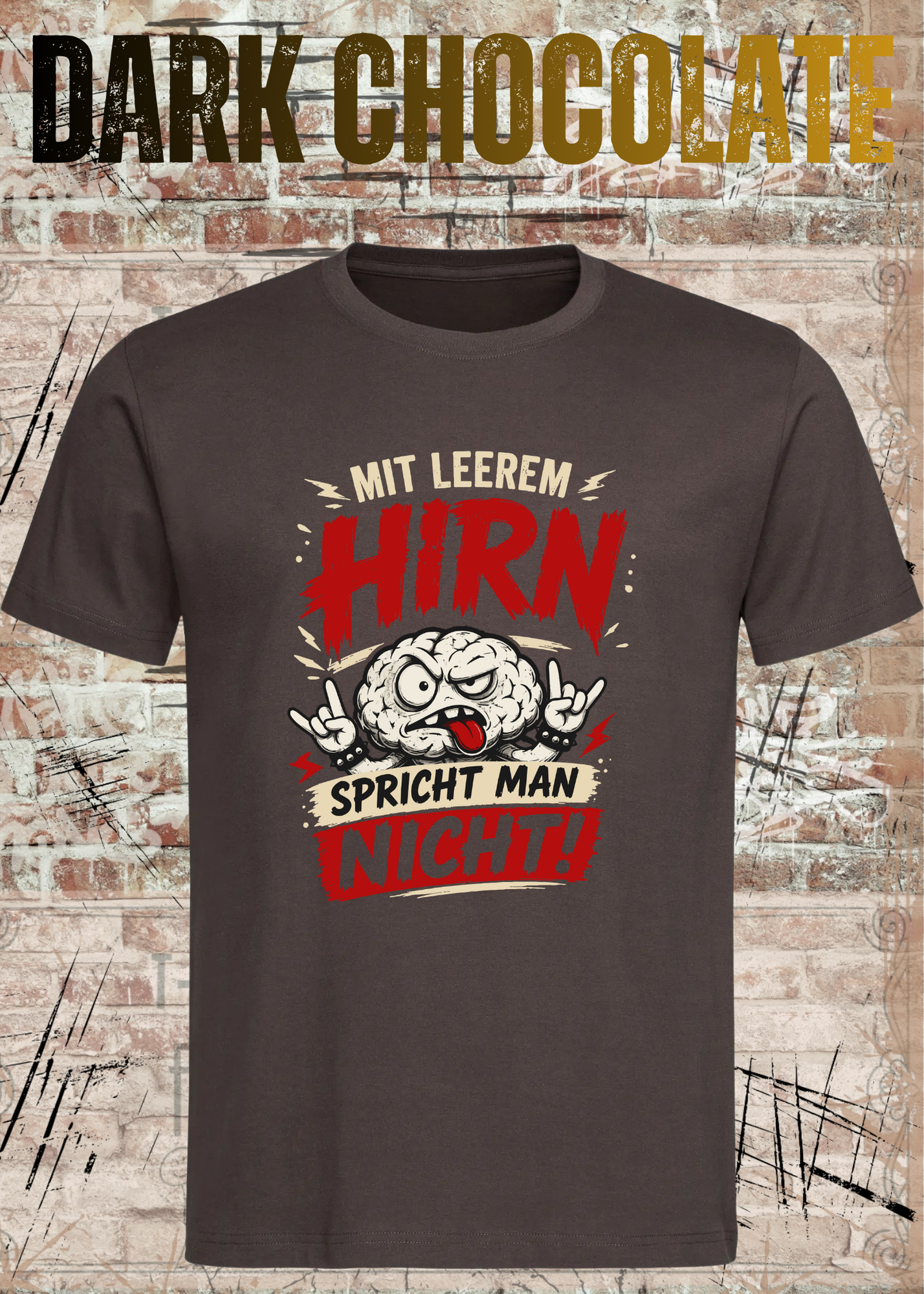 Mit leerem Hirn spricht man nicht! – Unisex T-Shirt