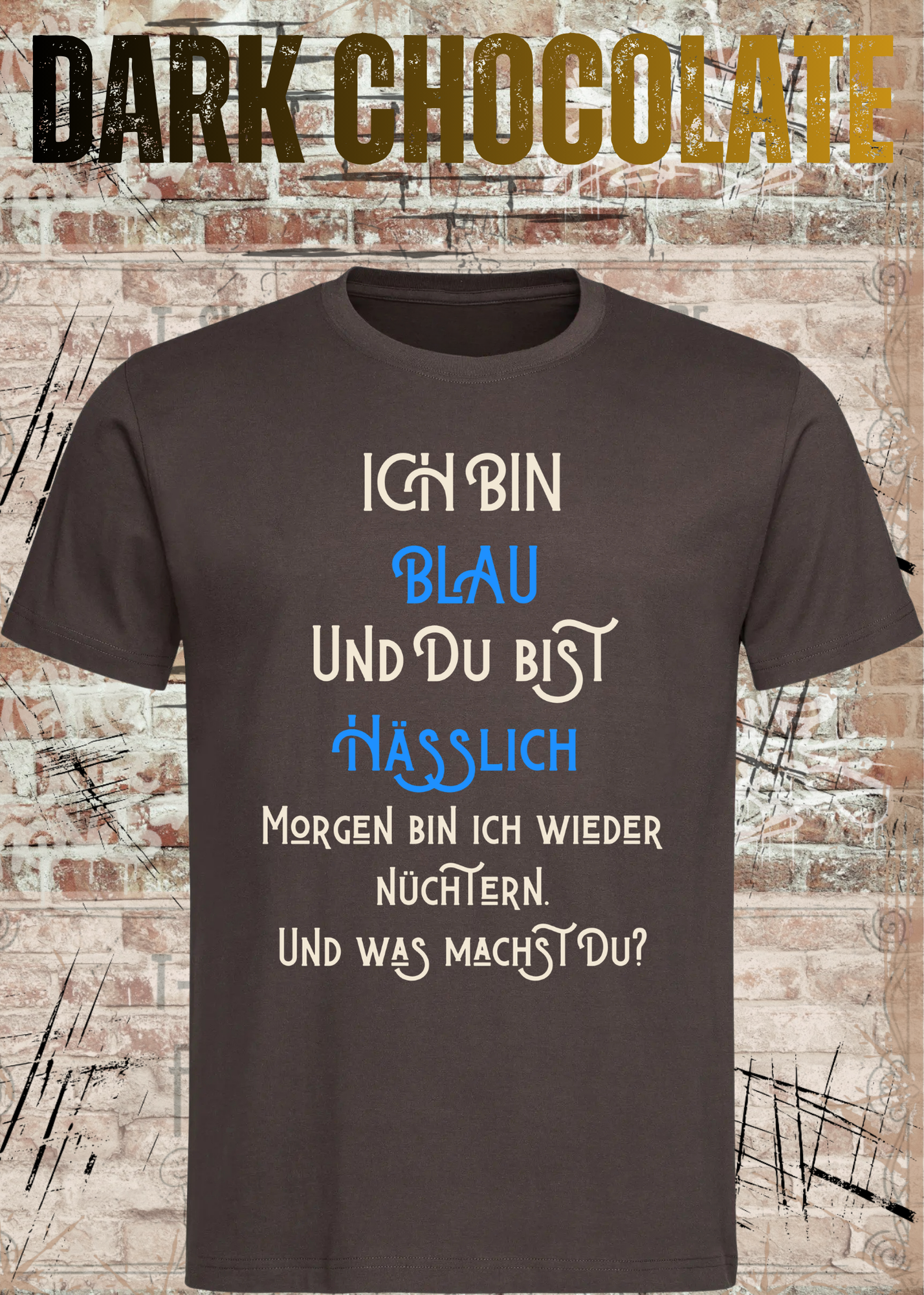 Ich bin blau und du bist hässlich T-Shirt – Freches Party Shirt
