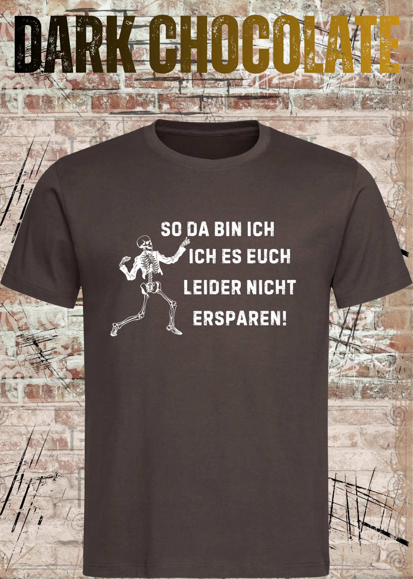 So da bin ich – Ich es euch leider nicht ersparen! Skelett Sprüche T-Shirt Unisex