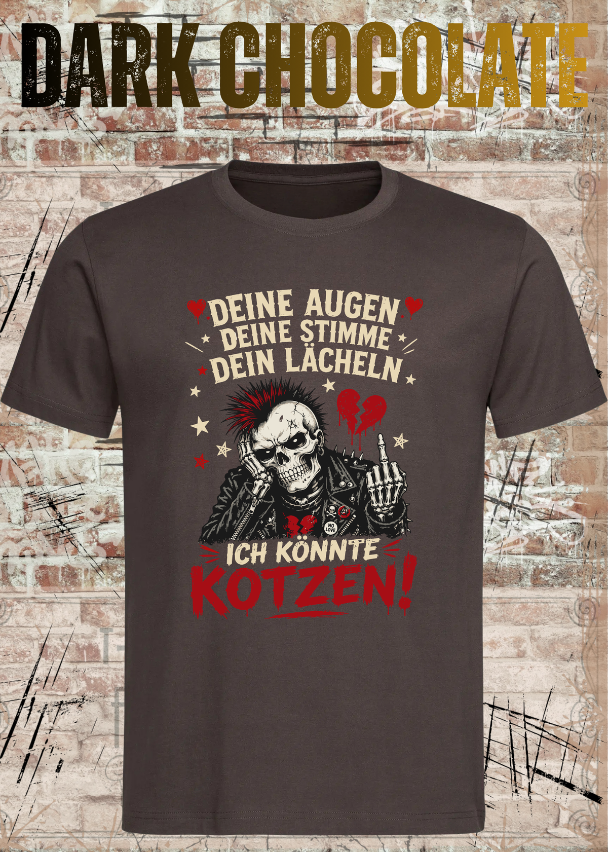 Deine Augen, deine Stimme, dein Lächeln – Ich könnte kotzen! Unisex T-Shirt