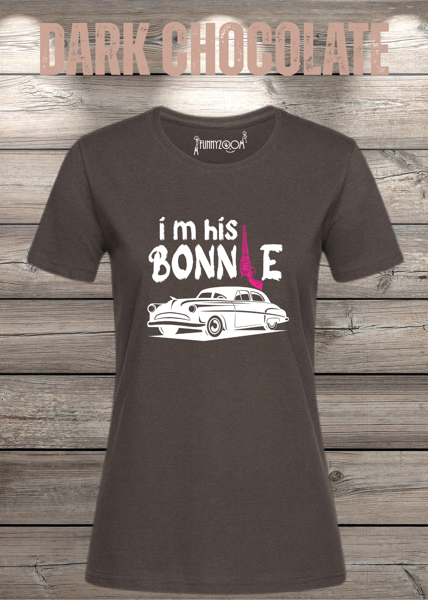 Damen T-Shirt I'm his Bonnie Bonnie und Clyde Geschenkidee Witziges T-Shirt mit Spruch Lustiges Pärchen T-Shirt