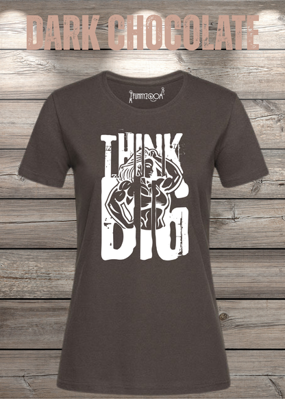 Think Big – Damen Statement T-Shirt | Starkes Power Shirt