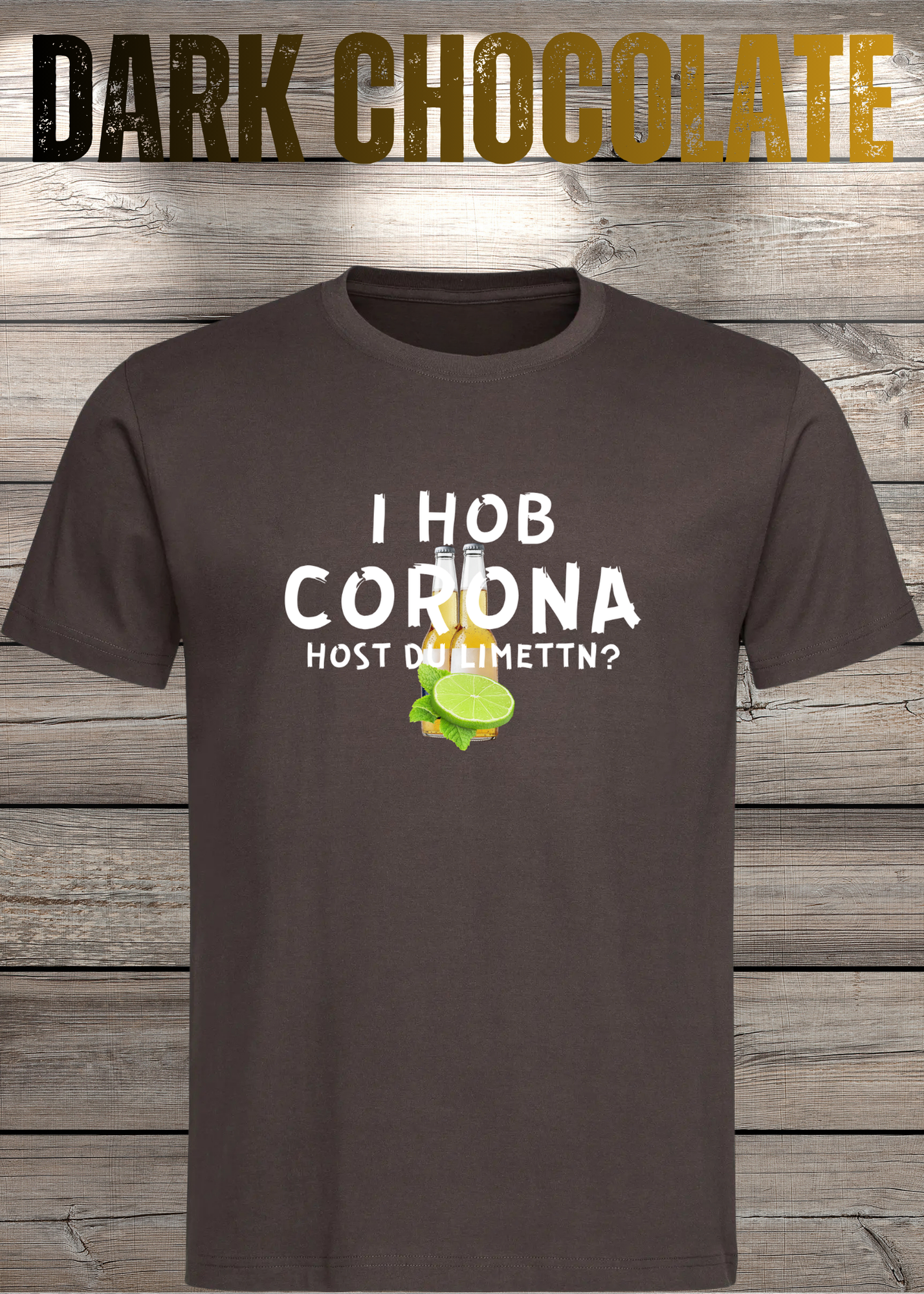 T-Shirt 'I Hob Corona host Du Limettn?' - Sarkastische Geschenkidee Unisex