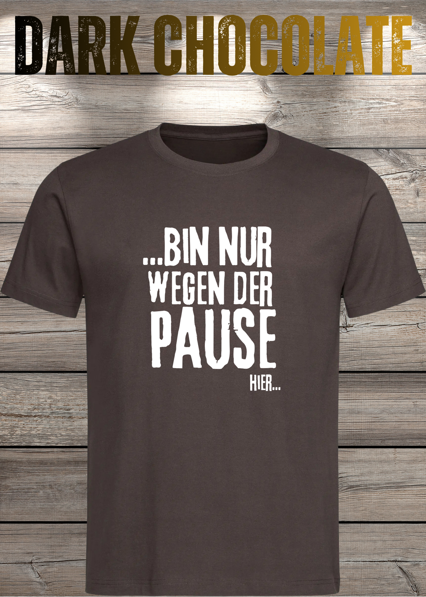 T-Shirt 'Bin nur wegen der Pause hier' - Witziges Spruch-Shirt für Pausenliebhaber