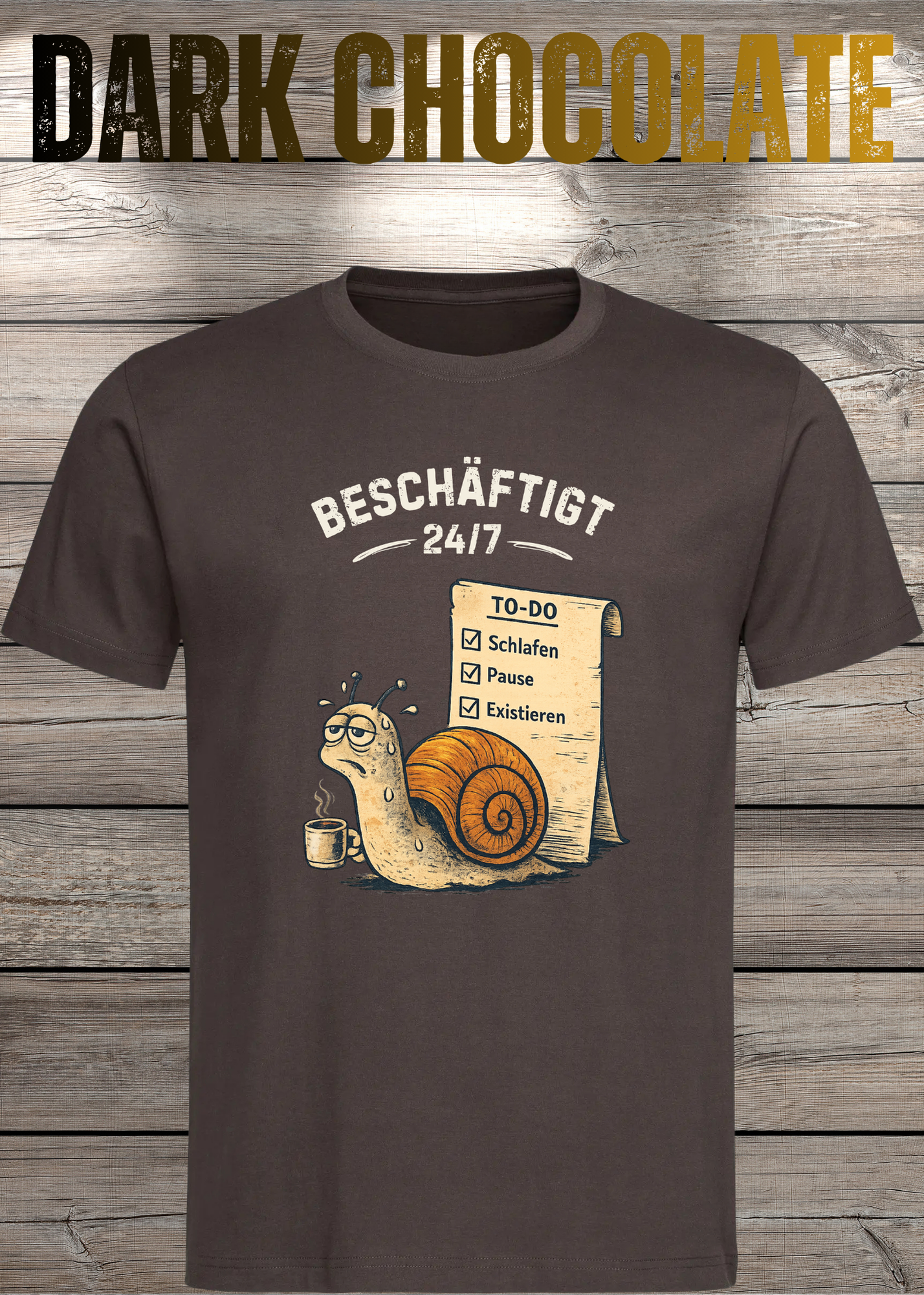 Beschäftigt 24/7 Schnecken T-Shirt in dark chocolate - Witziges Unisex Shirt