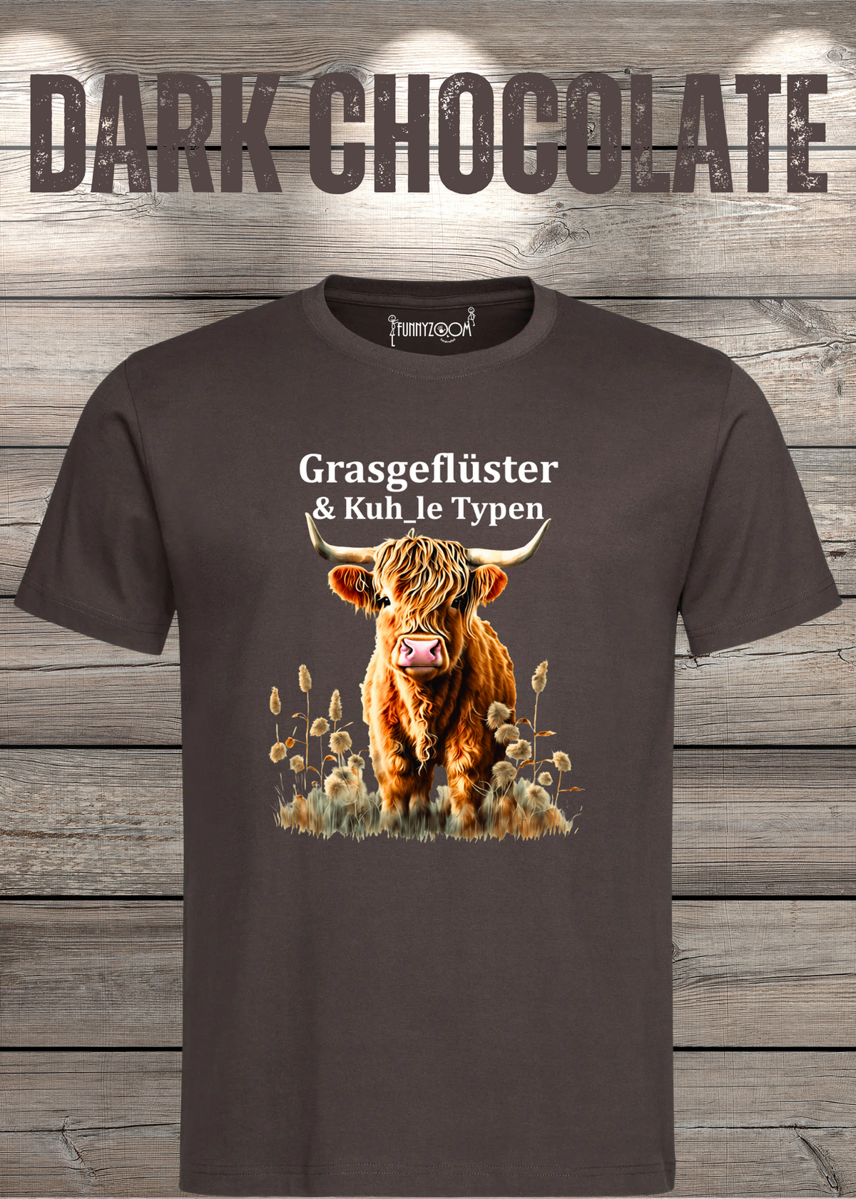 Unisex-T-Shirt „Grasgeflüster & Kuh_le Typen“ in Dark Chocolate.