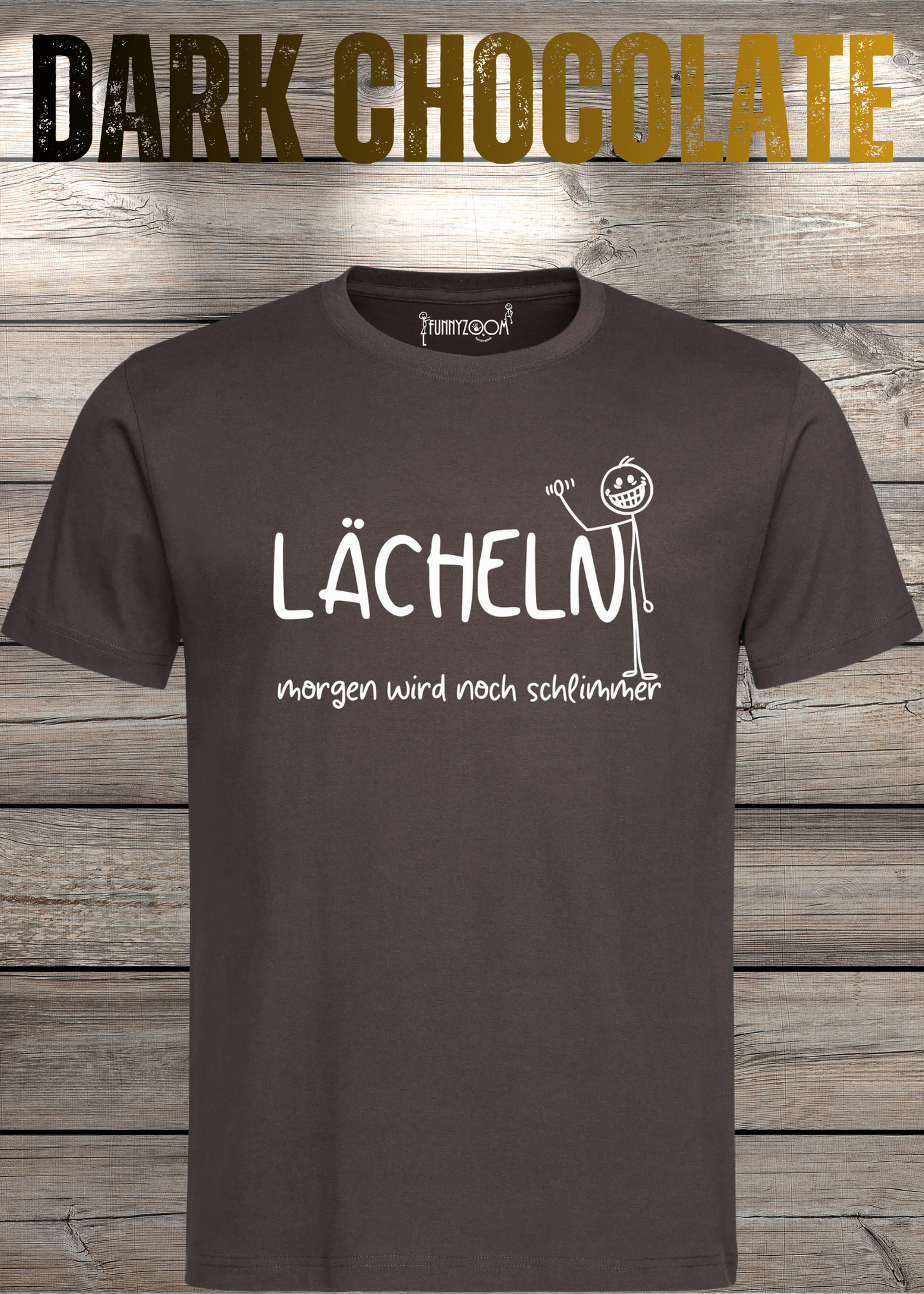 Lächeln morgen wird noch schlimmer T-Shirt - Witziges Statement Shirt - Lustiges Geschenk Unisex