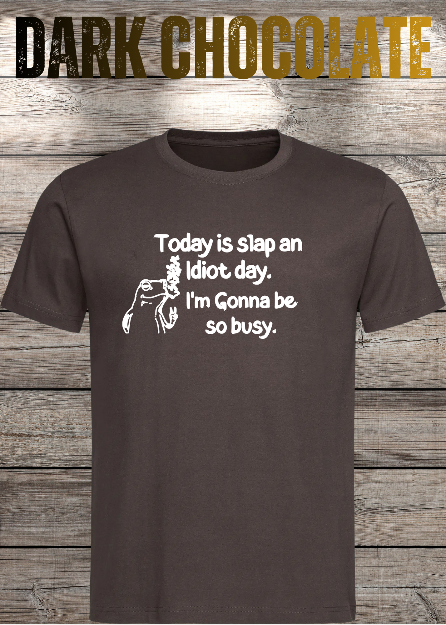 T-Shirt Today is Slap an Idiot Day I'm Gonna Be So Busy - Geschenkidee Geburtstag Statement