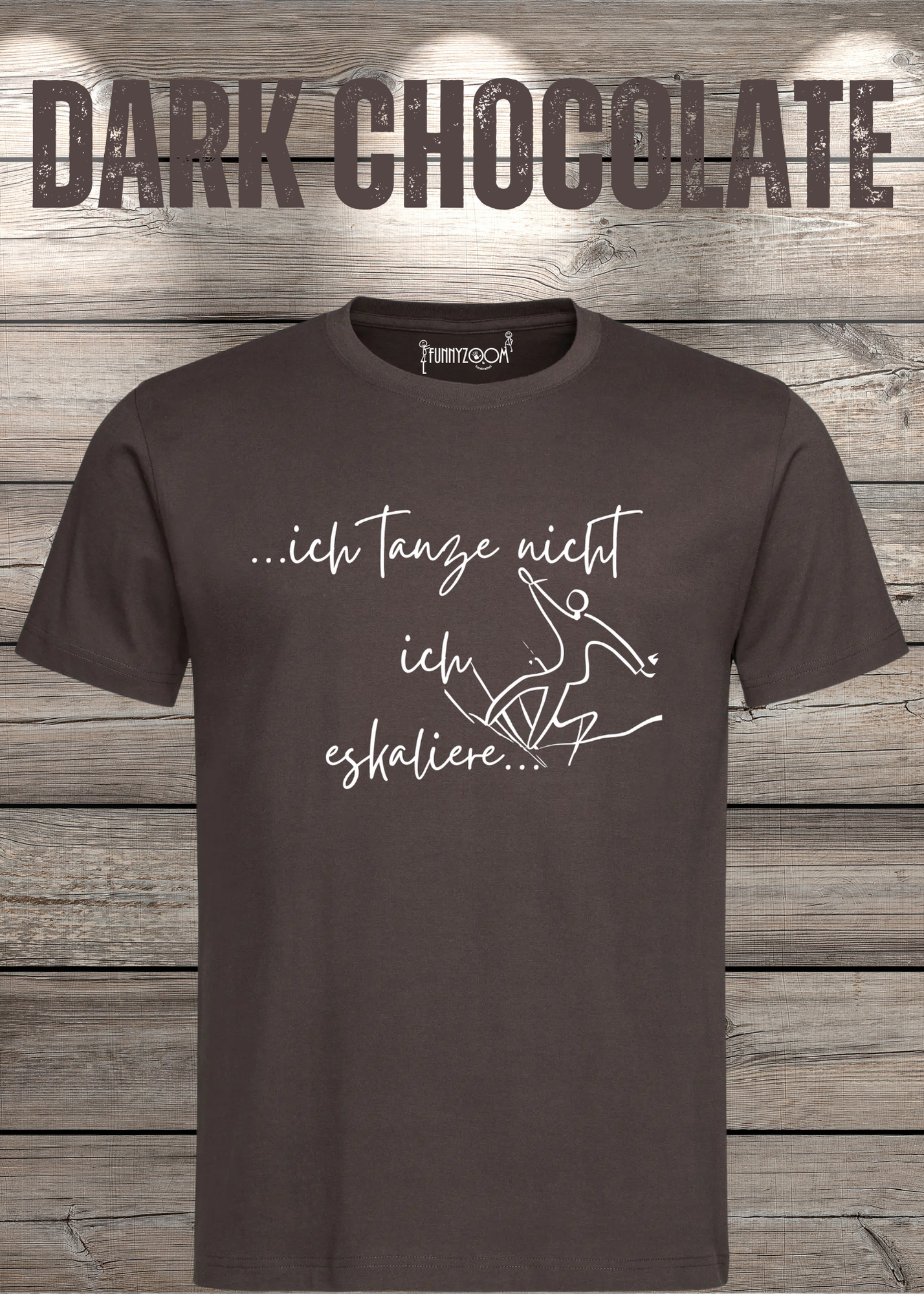 T-Shirt ich tanze nicht ich eskaliere Witziges T-Shirt mit Spruch Geschenkidee Party T-Shirt Lustiges Unisex T-Shirt