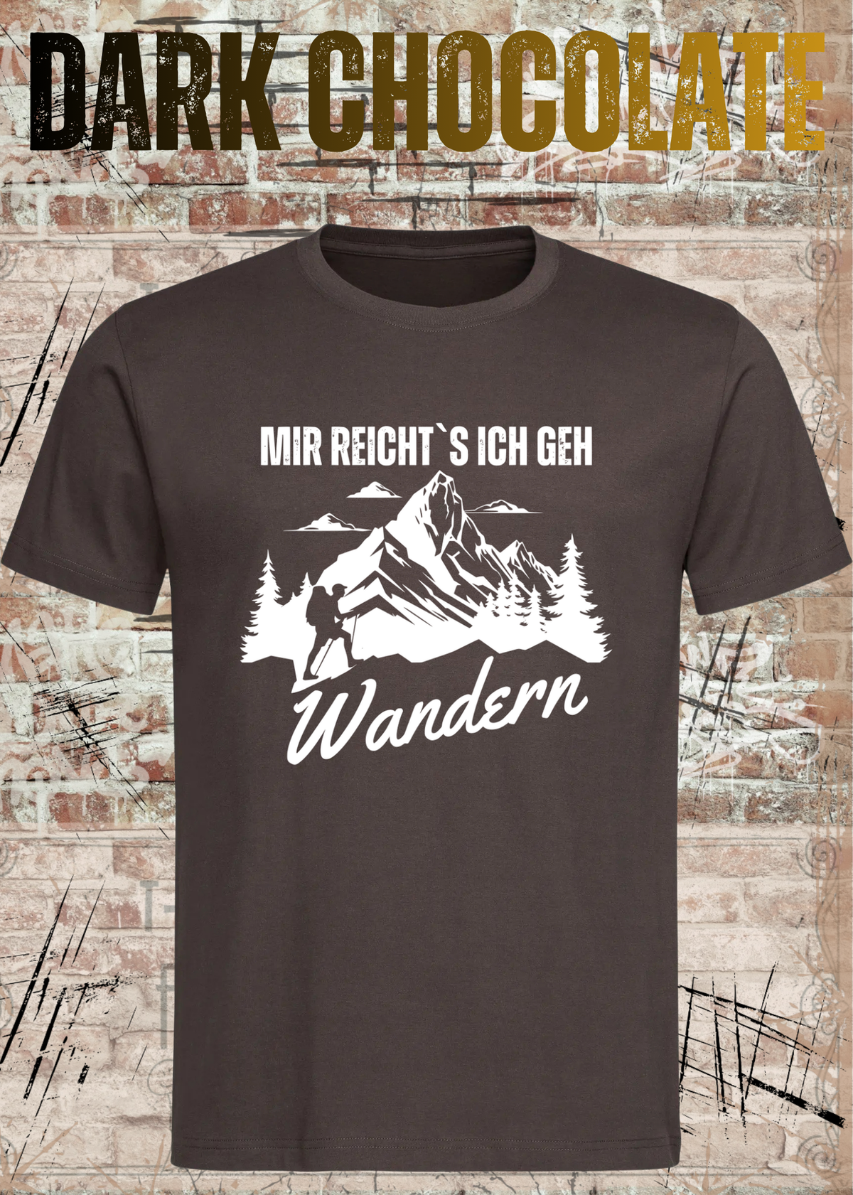 Unisex-T-Shirt „Mir reicht's, ich geh Wandern“ in Dark Chocolate.