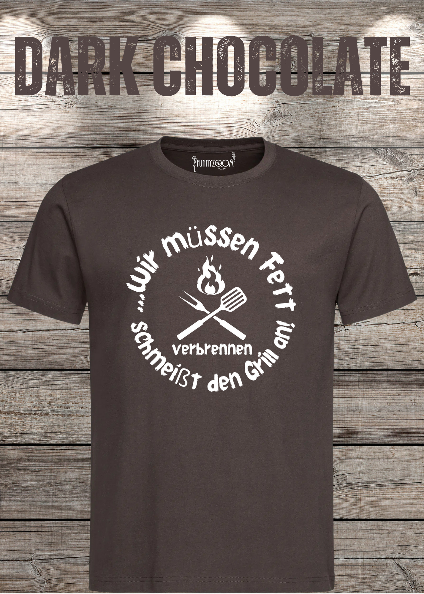 T-Shirt Wir müssen Fett verbrennen schmeißt den Grill an! Geschenkidee für Grillmeister Witziges T-Shirt mit Spruch Lustiges Unisex T-Shirt