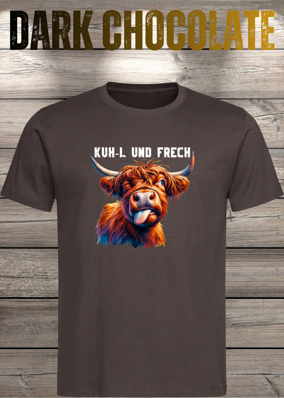 Unisex-T-Shirt „KUH-L UND FRECH“ in Dark Chocolate.