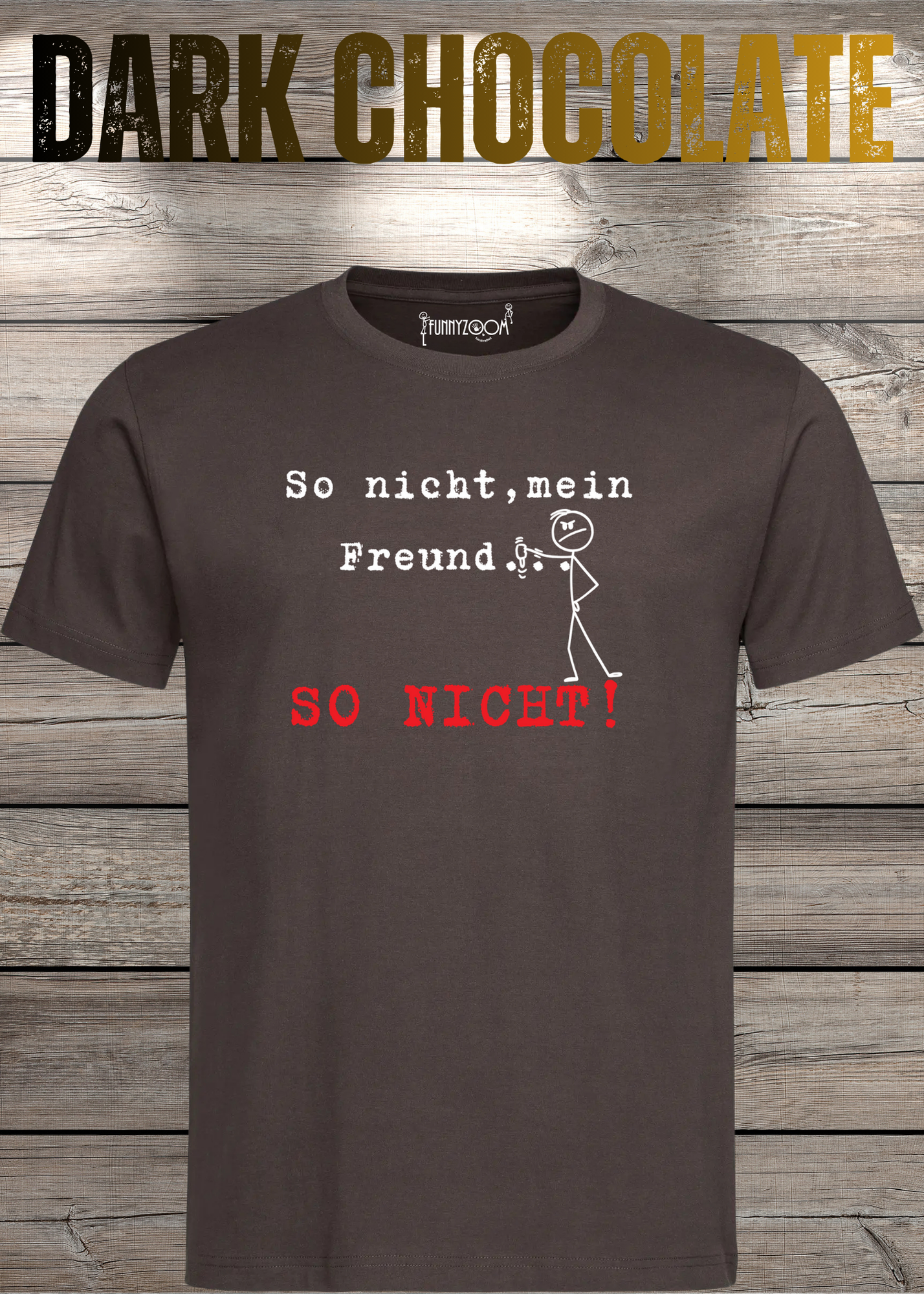So nicht mein Freund so nicht T-Shirt - Witziges Statement Shirt - Lustige Geschenkidee - Unisex