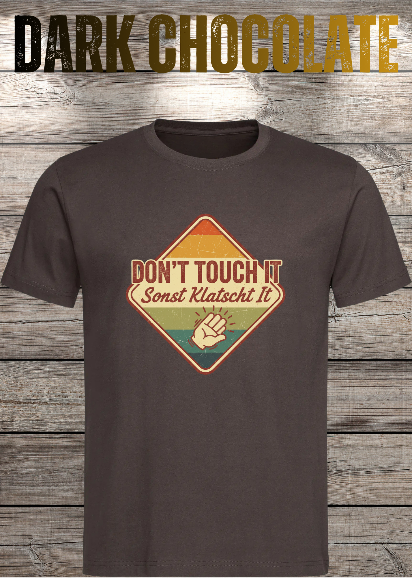 T-Shirt Don't Touch it sonst klatscht it - Lustiger Spruch Geschenkidee Unisex