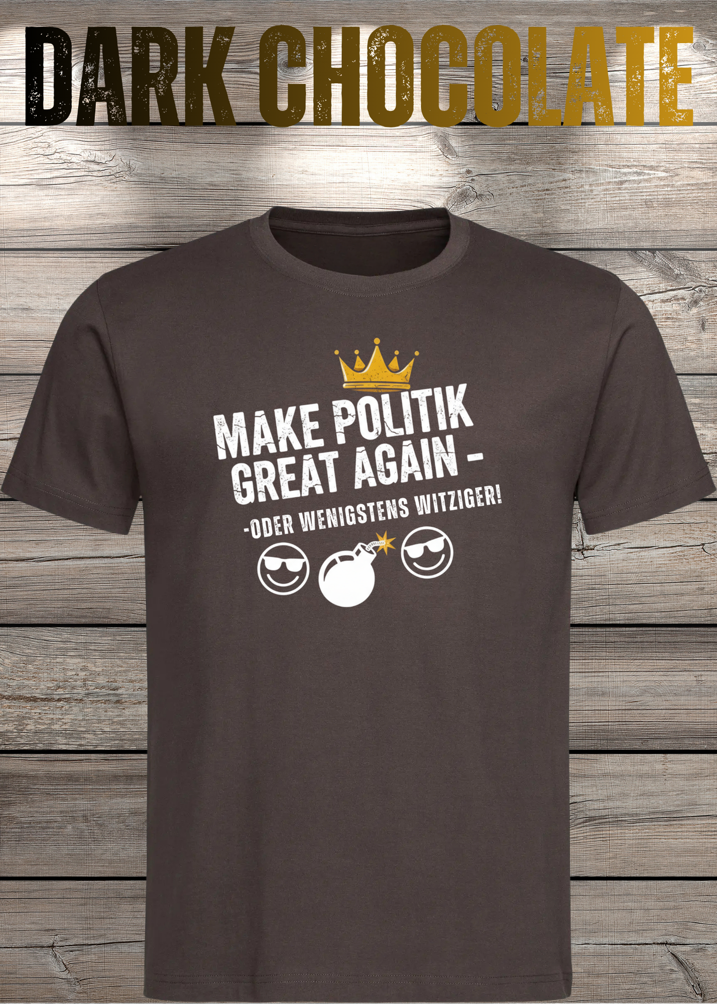 Unisex T-Shirt make politik great again oder wenigstens witziger