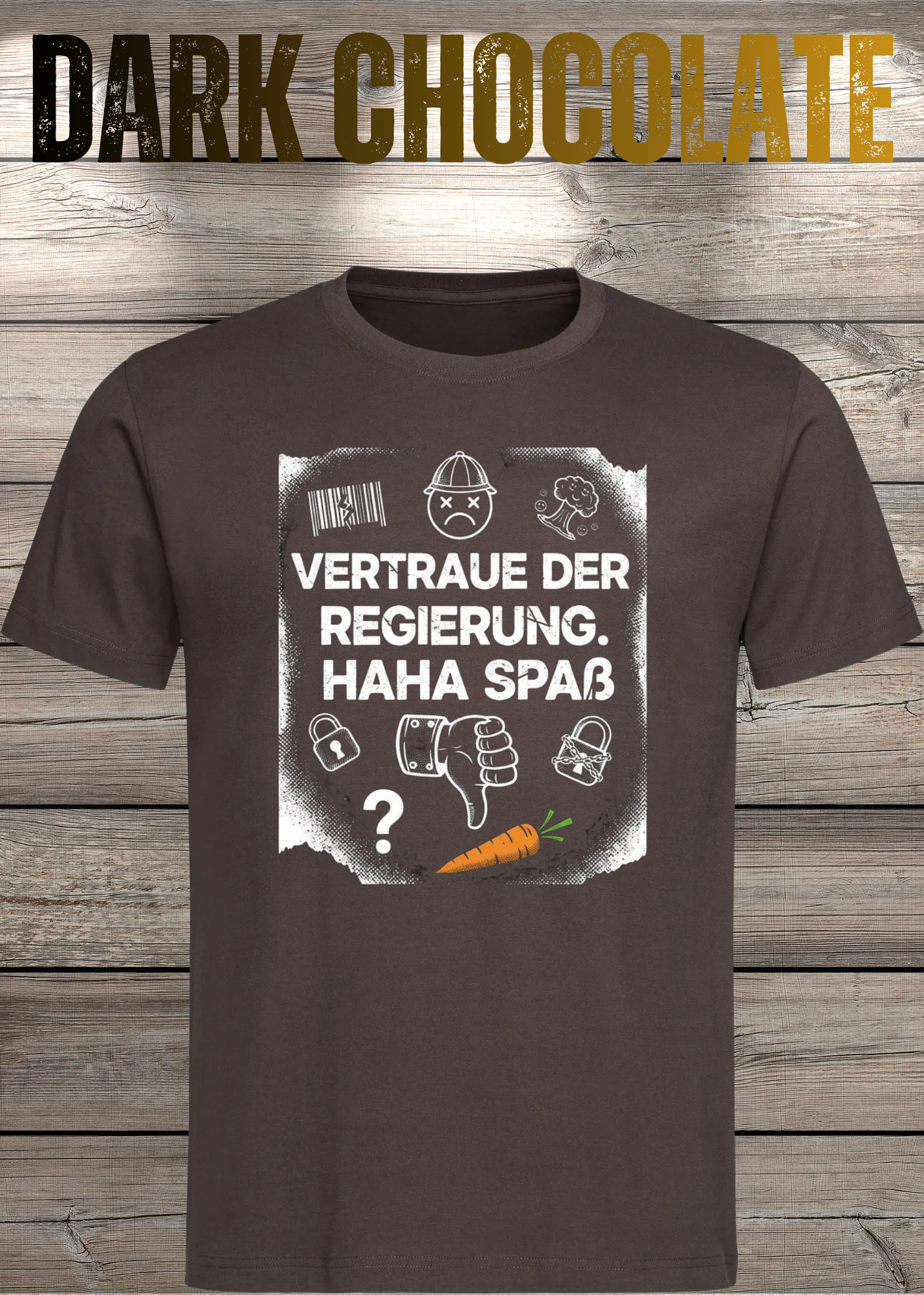 Unisex T-Shirt vertraue der Regierung. Haha Spaß!