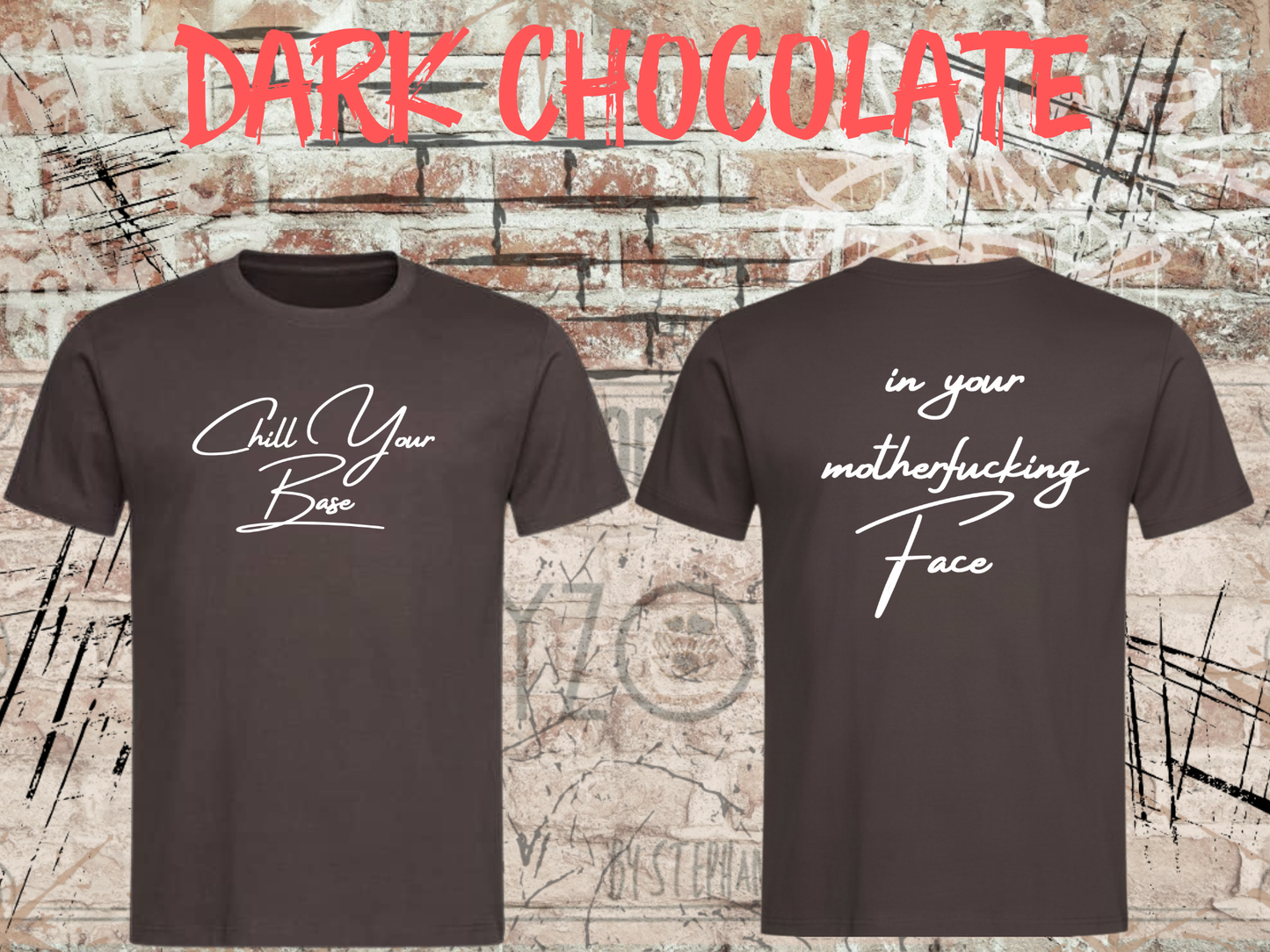 T-Shirt 'Chill your Base in your Face' - Provokantes Spruch-Shirt für Selbstbewusste