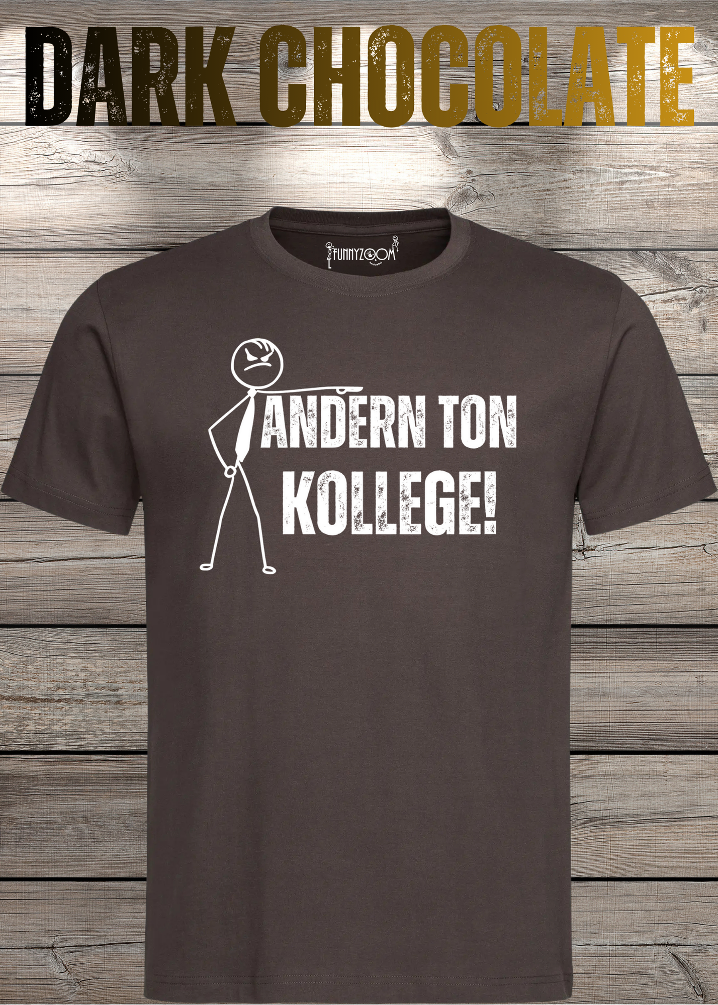T-Shirt 'Andern Ton Kollege!' - Witziges Geschenk für Büro & Alltag