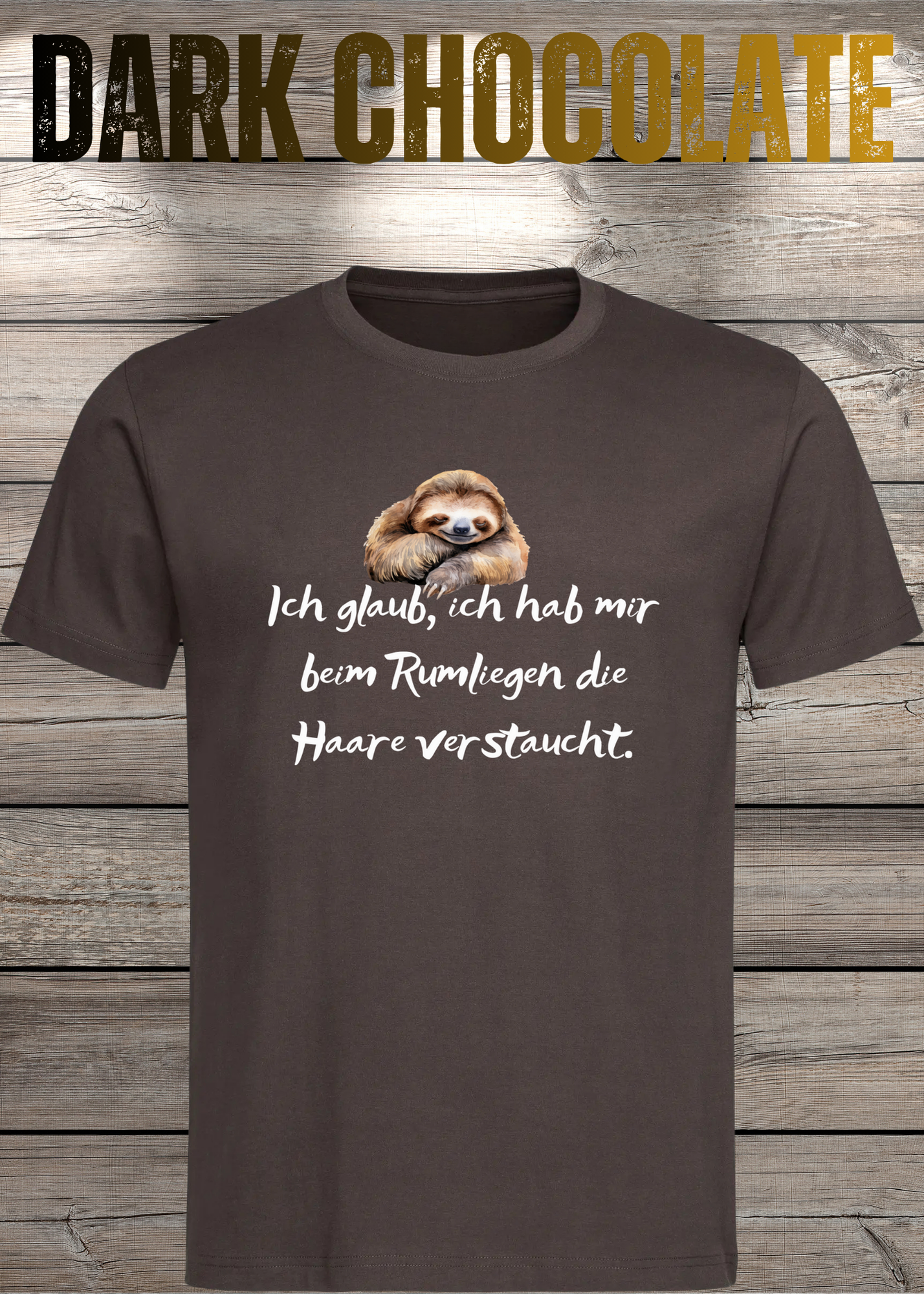 T-Shirt 'Ich glaube ich hab mir beim Rumliegen die Haare verstaucht' - Witziges Faultier-Shirt